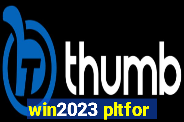 win2023 pltfor